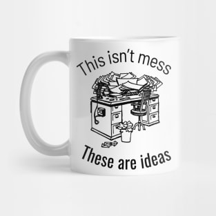 This isn’t mess these are ideas T-Shirt, Hoodie, Apparel, Mug, Sticker, Gift design Mug